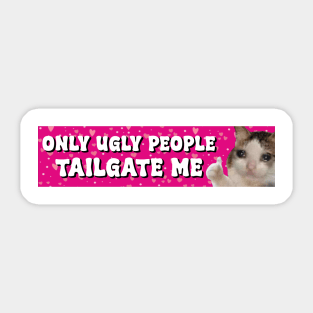 Only Ugly People Tailgate Me Bumper Sticker Funny Tailgating Sticker Funny Meme Bumper Humper Car Sticker Sticker